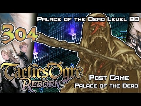 Tactics Ogre: Reborn - Walkthrough - Ep. 304: Palace of the Dead 80 [PG-78] [POTD-78]