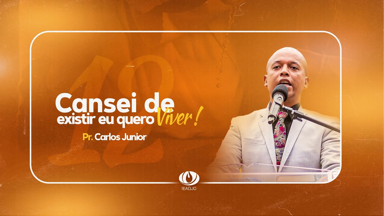🔵Pregação IEADJO | Pr. Carlos Junior | Cansei de existir eu quero viver!