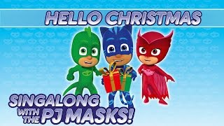 PJ Masks - ♪♪ Hello Christmas ♪♪ (New Song 2016!)