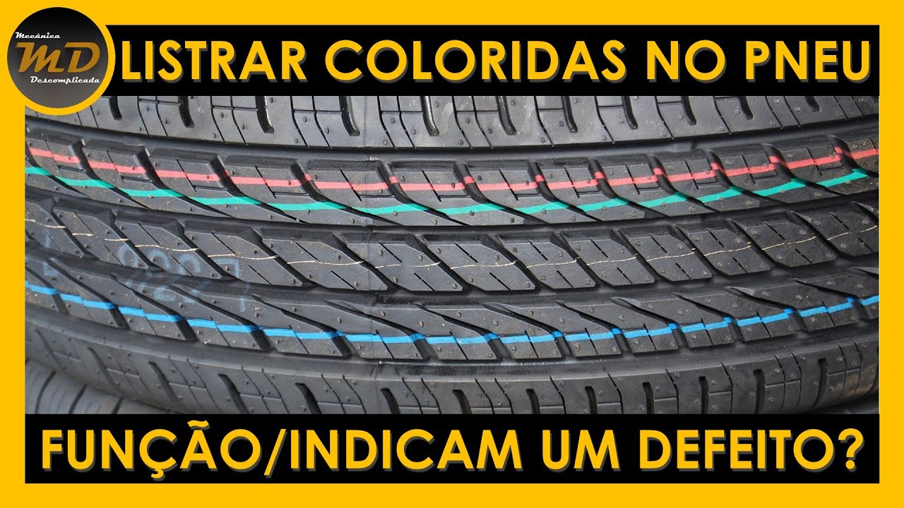 Qual é a Função das Listras Coloridas no Pneu? Indicam um Defeito?