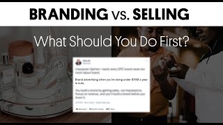 BRANDING vs. SELLING - What Should You Do First? - Moiz Ali