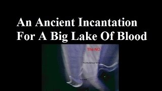 7. An Ancient Incantation For A Big Lake Of Blood