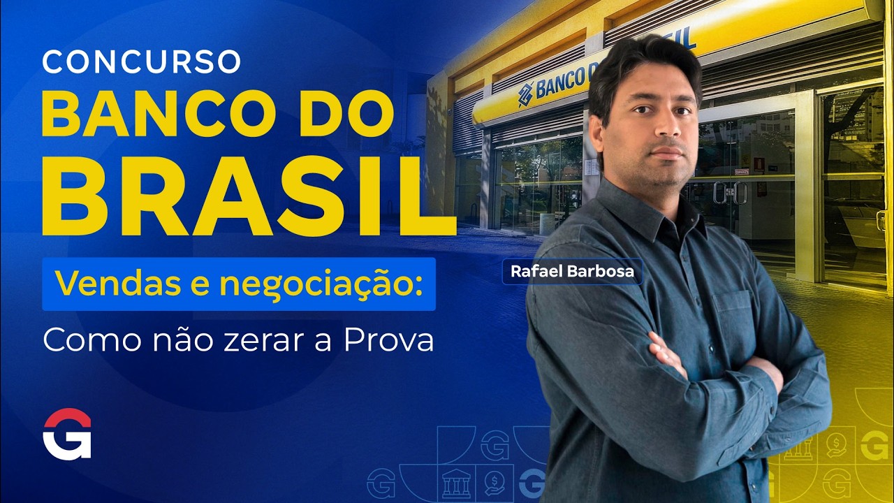 Concurso Banco do Brasil | Vendas e negociação: Como não zerar a Prova