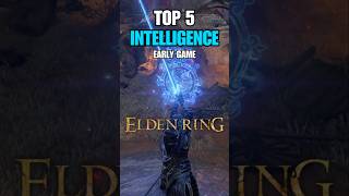 Top 5 Best Early Game INTELLIGENCE Weapons in Elden Ring