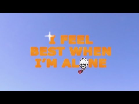 Video thumbnail for I Feel Best When I’m Alone