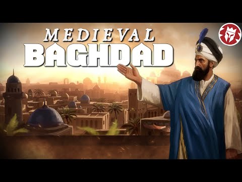 Medieval Baghdad: Rise and Fall of the City of Peace - DOCUMENTARY