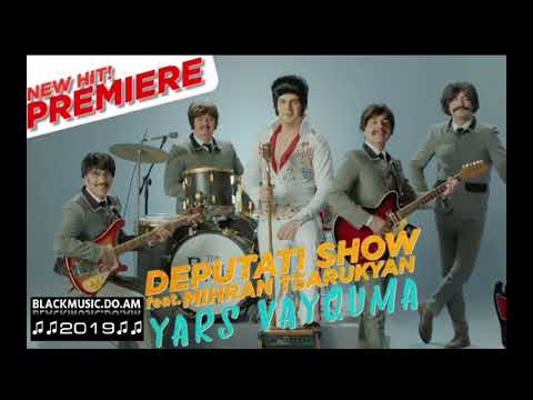 Yars Vayquma - Deputati Show feat. Mihran Tsarukyan, Ando & Rafo (Lyrics)