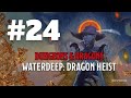Waterdeep: Dragon Heist - Sessão 24 - reprise
