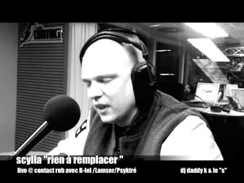 SCYLLA "RIEN A REMPLACER "LIVE @ CONTACT RNB avec B-LEL/LAMSER/PSYKTRé "