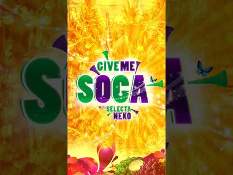 Give me Soca (Soca Mix 2014)