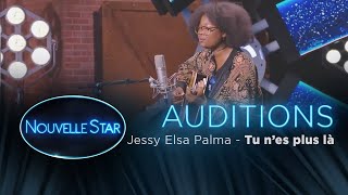 Jessy Elsa Palma - &quot;Tu n&#39;es plus là&quot; - Auditions - Nouvelle star 2017