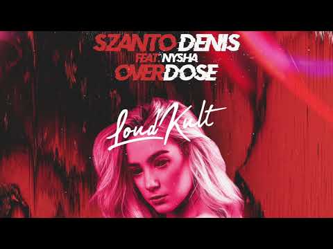 Szanto Denis ft. Nysha - Overdose