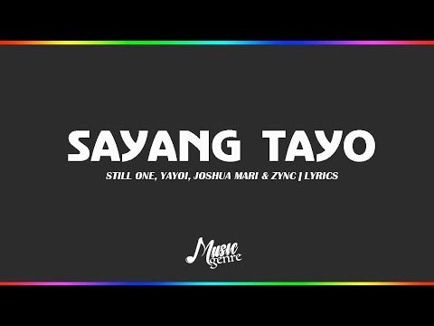 SAYANG TAYO -Still One x Yayoi x Joshua Mari & Zync | Lyrics