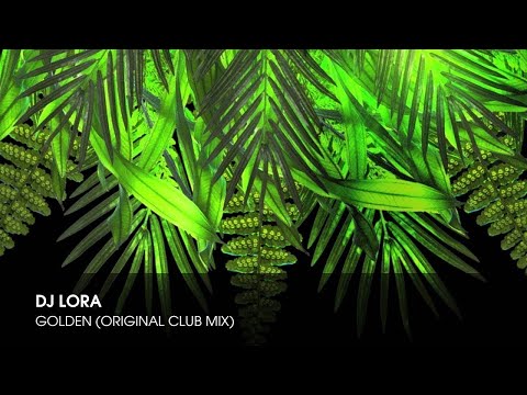 DJ Lora - Golden (Original Club Mix)
