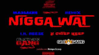 Lil Reese   Nigga Wat Feat Chief Keef Remix +Download (NEW)