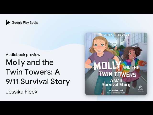 Vídeo relacionado con Molly and the Twin Towers: A 9/11 Survival Story (Girls Survive)