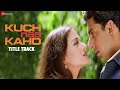 Kuch Naa Kaho Title Track Abhishek Bachchan Aishwarya Rai Bachchan Sadhana Sargam Shaan