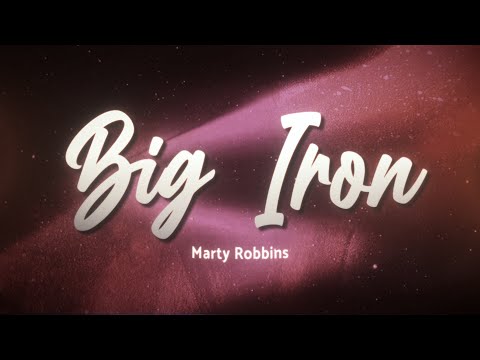 Marty Robbins - Big Iron 🎶 (Lyrics)