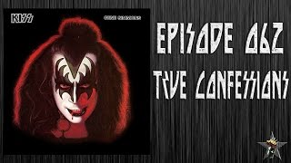 EPISODE 062 - True Confessions (KISS)