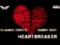 Claudio Cristo feat. Andre Rizo - Heartbreaker ...