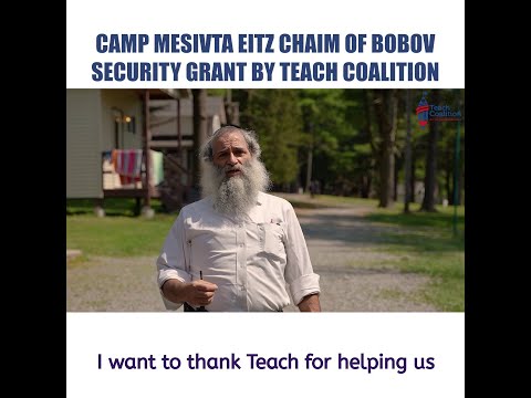 CAMP MESIVTA EITZ CHAIM OF BOBOV - NEW SECURITY GRANT BY TEACH COALITION