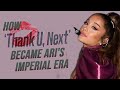 How Thank U Next Became Ariana S Imperial Era