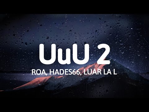 ROA, Hades66, Luar La L - UuU 2 (LETRA)