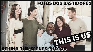 THIS IS US: Fotos pessoais/Personal photos | Bastidores/Backstage | Elenco/Cast video