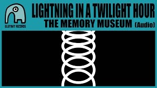 LIGHTNING IN A TWILIGHT HOUR - The Memory Museum [Audio]
