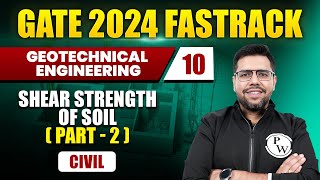 Geotechnical Engineering 10 | Shear Strength of Soil (Part -2) | Civil Engineering | GATE 2024