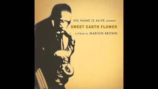 Sweet Earth Flower - His Name is Alive