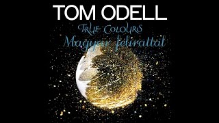 Tom Odell - True Colours Magyar felirattal