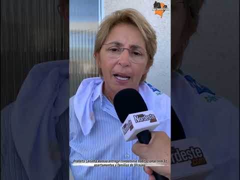 Prefeita Leninha Romão entrega condomínio habitacional em Uiraúna