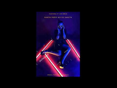 Santa pero no es Sanita - LEE OMAR FT PANTERA