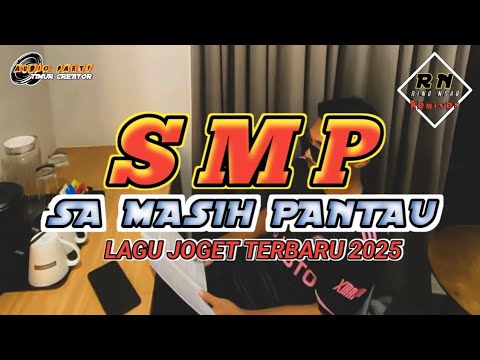 LAGU JOGET TERBARU 2025_S M P_ (SA MASIH PANTAU) by _RN REMIXER🎶