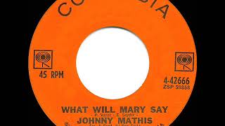 1963 HITS ARCHIVE: What Will Mary Say - Johnny Mathis