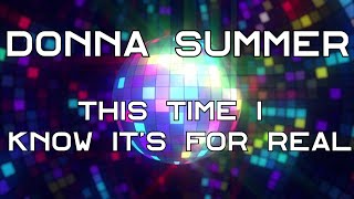 Donna Summer - This Time I Know It&#39;s For Real (Extended Version) Lyrics In HD