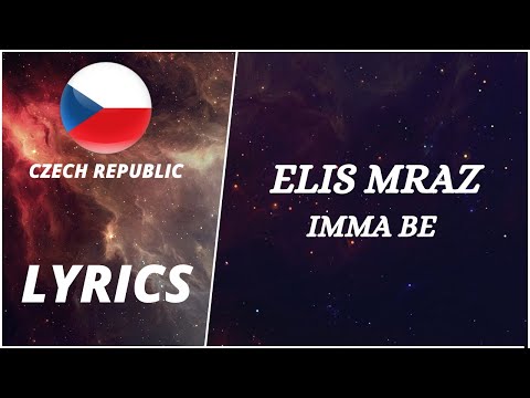 LYRICS / TEKST | ELIS MRAZ - IMMA BE | ESCZ 2022