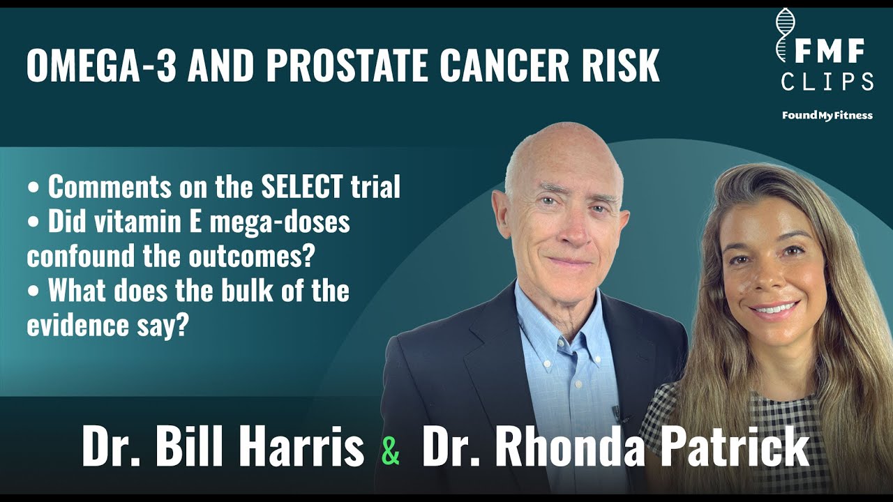 Drs. Bill Harris and Rhonda Patrick comment on omega-3 prostate cancer study SELECT trial