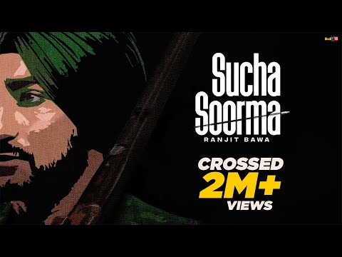Sucha Soorma (Full Video) | Ranjit Bawa | Latest Punjabi Song 2021