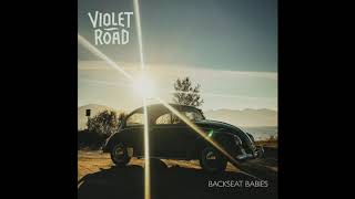 Violet Road - Backseat Babies