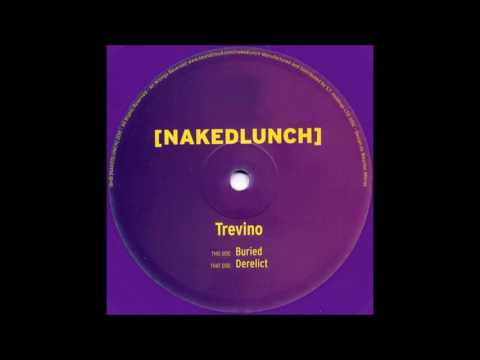 Trevino -  Buried  - [NAKEDLUNCH]