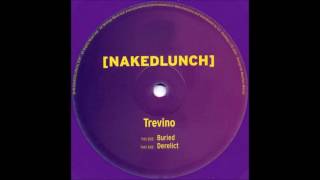 Trevino -  Buried  - [NAKEDLUNCH]