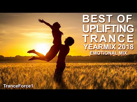 BEST OF UPLIFTING TRANCE 2018 YearMix Part 1 - Emotional Mix