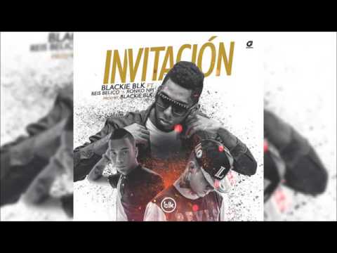 Reis Bélico Ft  Blackie Blk & Ronko Npi   Invitación   2015