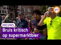 Burgemeester Bruls kritisch op supermarktbier bij Vierdaagsefeesten