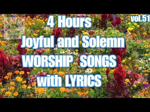 4hours Non Stop Joyful and Solemn Worship Songs v51| JMCIM