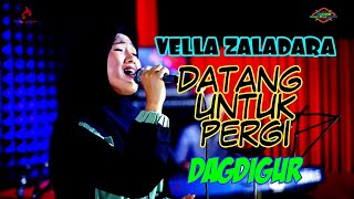 Download lagu DATANG UNTUK PERGI   VELLA ZALADARA mp3 Download lagu DATANG UNTUK PERGI   VELLA ZALADARA mp3