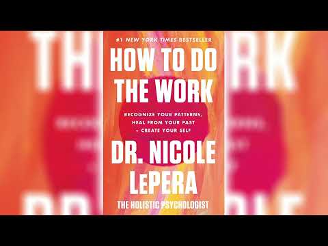 Nicole LePera How to Do the Work- Recognize Your Patterns, Heal from Your Past, and Create Your Self