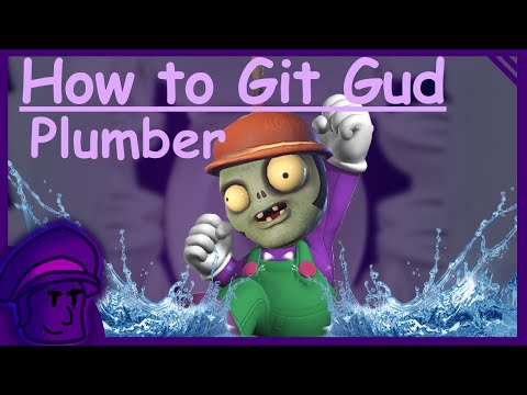 How to Git Gud at Plumber (REMASTERED) - PVZGW2